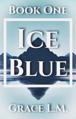 Ice Blue [ Book One ]