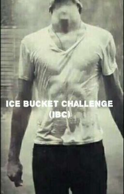 Ice Bucket Challenge (IBC)