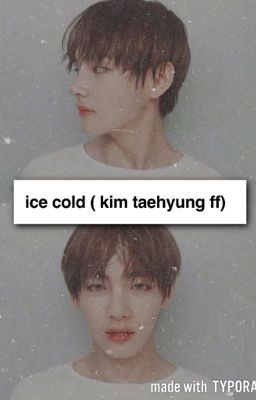 Ice Cold ~ Book 1 (BTS Taehyung FF)