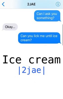 Ice cream |2jae|