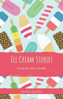 Ice Cream Stories (Kumpulan Cerita Pendek)