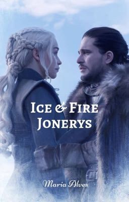 Ice & Fire - Jonerys