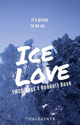 Ice Love (MCD Boys X Reader)