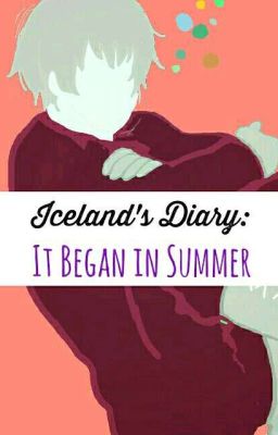 Iceland's Diary: It Began In Summer