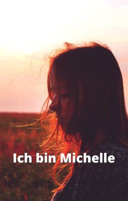 Ich bin Michelle