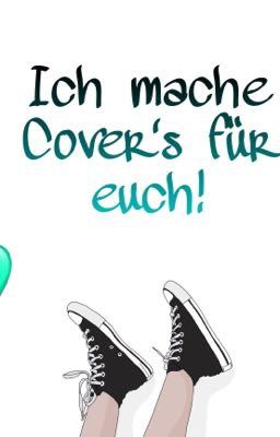 Ich mache für euch Cover's!