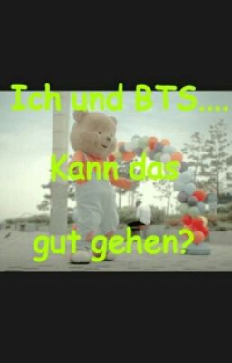 Ich und BTS.... Kann das gut gehen?