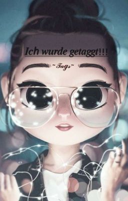 Ich wurde getaggt!!!~etc.