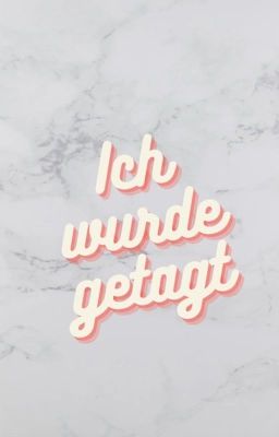 Ich wurde getagt