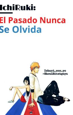 IchiRuki : El pasado nunca se olvida