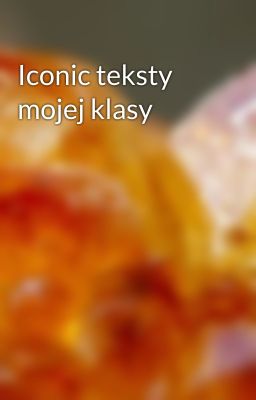 Iconic teksty mojej klasy