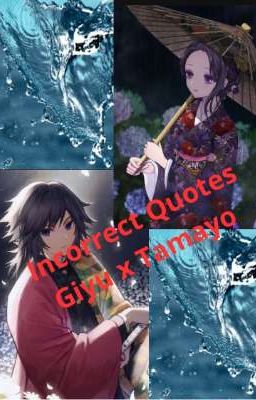 Icorrect Quotes Giyu x Tamayo (Giyumayo o Tamagiyu)