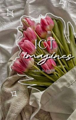 ICT IMAGINES [Requests Open]