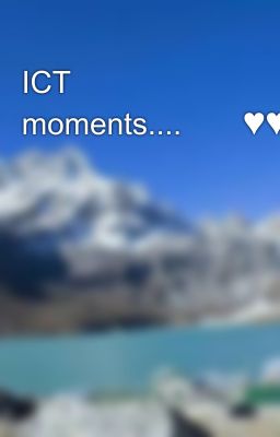 ICT moments....💙💙♥️♥️♥️♥️♥️