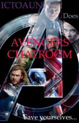 ICTOAUN DOES AVENGERS CHATROOM