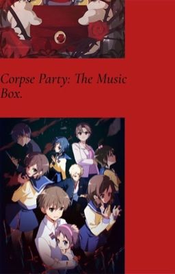 (Idea) Corpse Party: The Music Box.