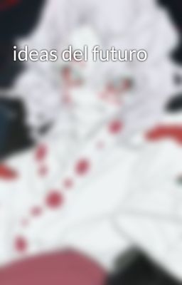 ideas del futuro