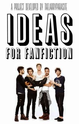 IDEAS for fanfiction (1D, 5sos And others)