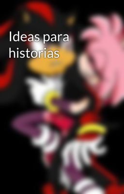 Ideas para historias