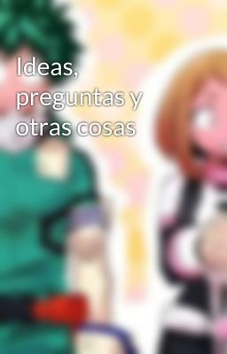 Ideas, preguntas y otras cosas