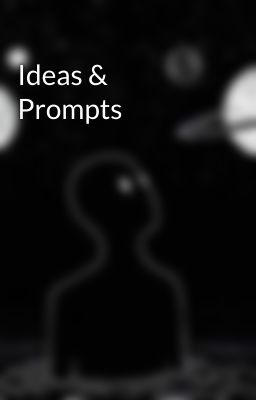 Ideas & Prompts