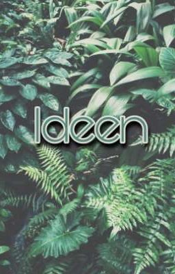 Ideen