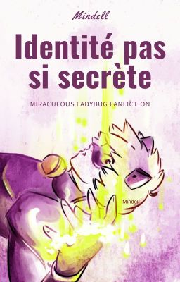 Identité pas si secrète - Miraculous Ladybug Fanfiction