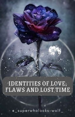 Identities Of Love, Flaws and Lost Time.  : TW/PJO/TO