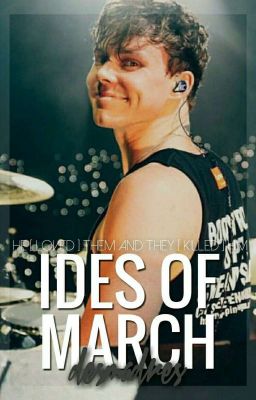 Ides of March || irwin