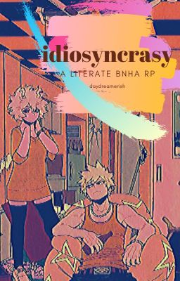 Idiosyncrasy: A Literate BNHA RP