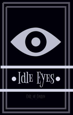 Idle Eyes