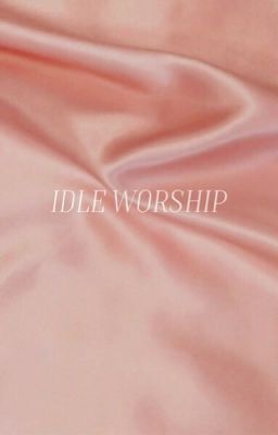 IDLE WORSHIP ( GRAPHICS )