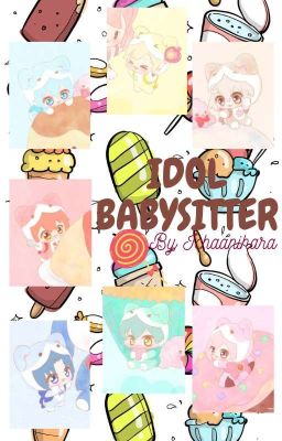 IDOL BABYSITTER - [IDOLiSH7 FANFICTION]