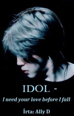 IDOL - I need your love before I fall {Yoonmin}