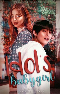  Idol's babygirl || Taehyung x reader