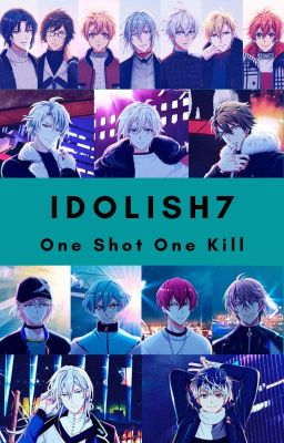 IDOLiSH7 One shot One kill | ✓