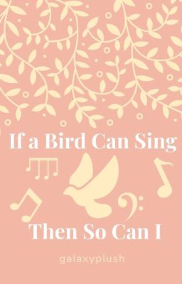 If a Bird Can Sing, So Can I ~~ Skub