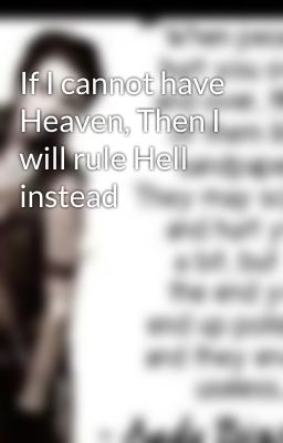 If I cannot have Heaven, Then I will rule Hell instead