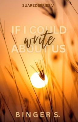 If I Could Write About Us (SUAREZ SERIES V)