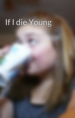 If I die Young