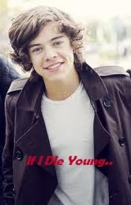 If I Die Young (Harry Styles FF)