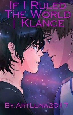 If I Ruled The World | Klance