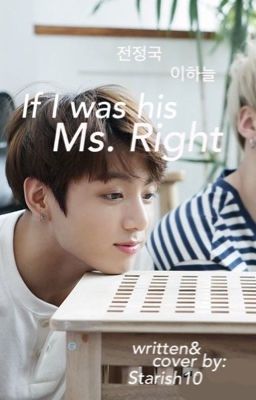 If I was his Ms. Right {BTS JUNGKOOK FANFIC}