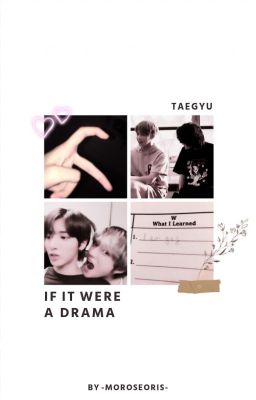 ─ ❜ IF IT WERE A DRAMA ៸ ៸ taegyu ❪ ✓ ❫