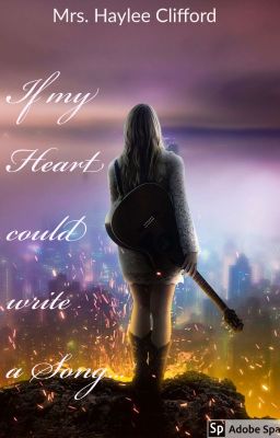 If my heart could write a song...