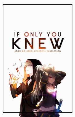 If Only You Knew (Boku No Hero Academia FanFiction)