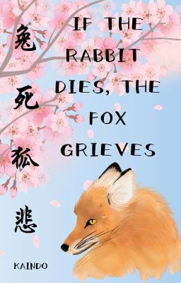 If the Rabbit dies, the Fox grieves