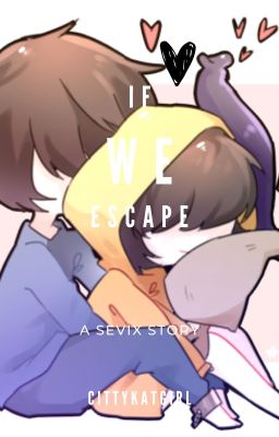 if we escape