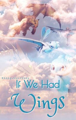 If We Had Wings - A Tuffnut Love Story (HTTYD/RTTE)