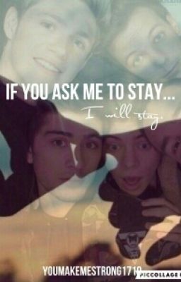 If you ask me to stay... (One Direction Fanfiction)